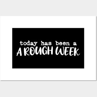 Today has been a rough week white typography Posters and Art